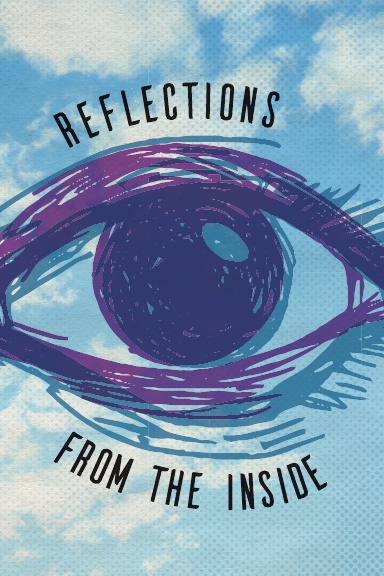 Reflections from The Inside