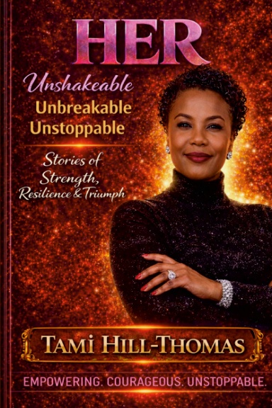 HER!  Unshakeable • Unbreakable • Unstoppable
