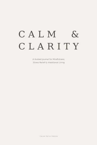 Calm and Clarity Journal