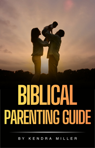 Biblical Parenting Guide