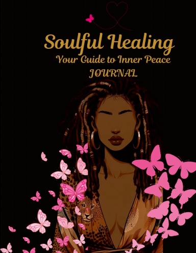 Soulful Healing:  Your Guide to Inner Peace Journal