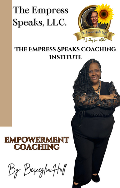 The Empress Speaks: Empowerment Coaching Course