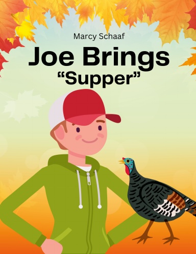 Joe Brings "Supper"