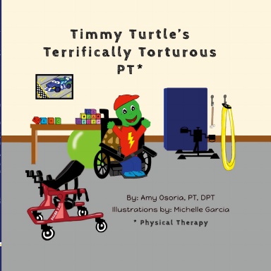 Timmy Turtle's Terrifically Torturous PT