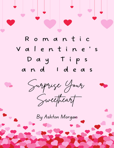 Romantic Valentine's Day Tips and Ideas