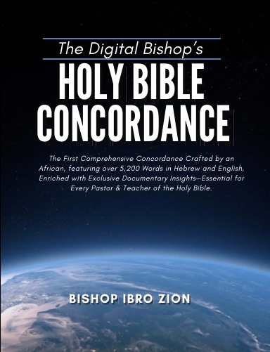 THE DIGITAL BISHOP'S HOLY BIBLE CONCORDANCE