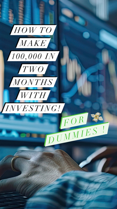 How to Make $100,000 in Two Months through Investing