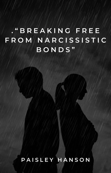 Breaking free from narcissistic bonds