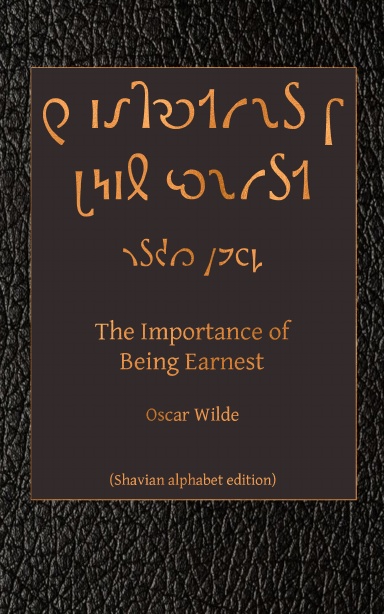 The Importance of Being Earnest (Shavian alphabet edition)