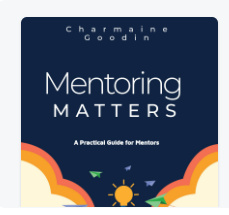 Mentoring Matters : A Practical Guide for Mentors