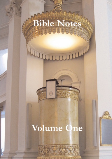 Bible Notes Volume One