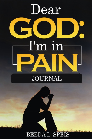 Dear God: I'm in Pain