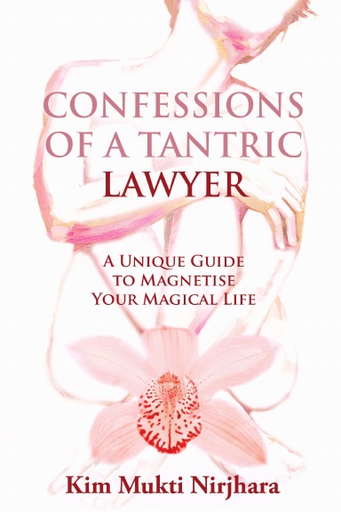 CONFESSIONS OF A TANTRIC LAWYER