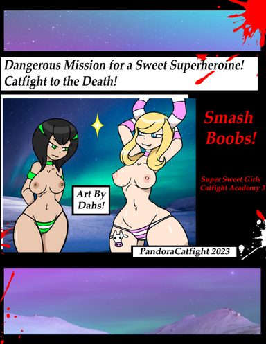 Dangerous Mission for a Sweet Superheroine! Catfight to the Death!