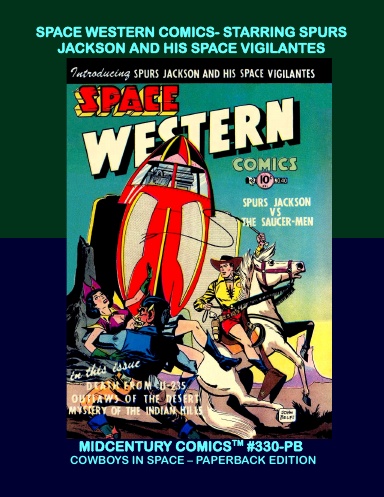 Space Western Comics - Starring Spurs Jackson And His Space Vigilantes (Paperback Edition)