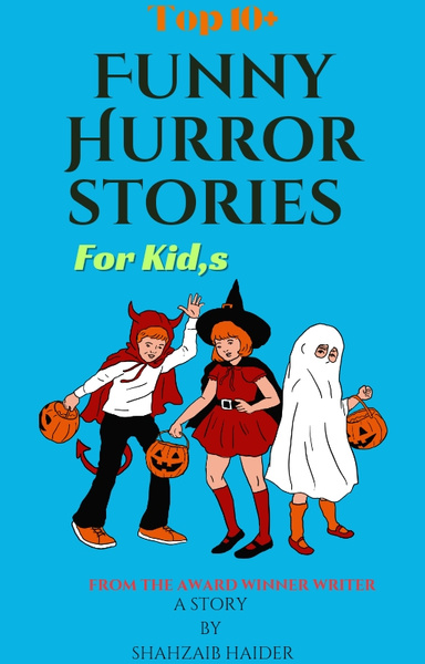 Top 10+ Funny Horrors Stories For Kid's