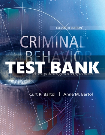 Criminal Behavior A Psychological Approach 11th Edition Bartol Test Bank
