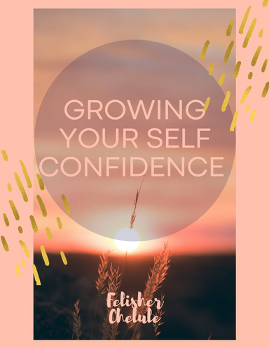 GROWING YOUR SELF CONFIDENCE