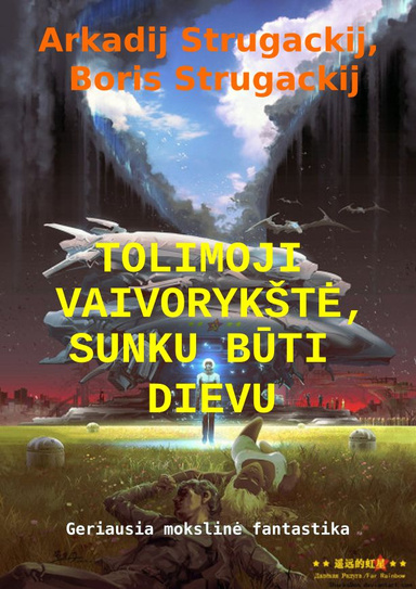 TOLIMOJI VAIVORYKŠTĖ, SUNKU BŪTI DIEVU