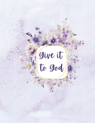 Give it to God