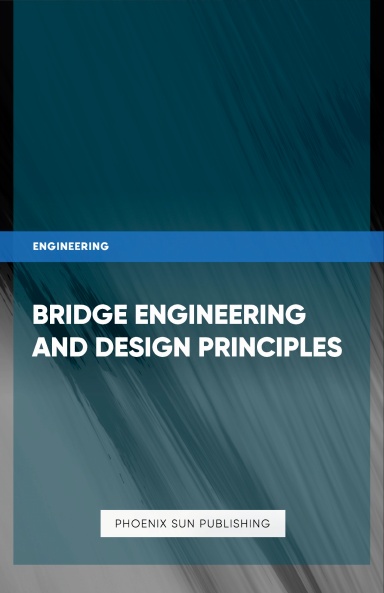 Bridge Engineering and Design Principles