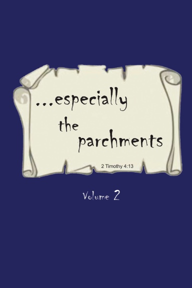 ...especially the parchments - volume 2