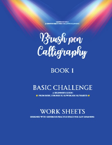 Brush Pen Calligraphy Workbook for Beginners: A Step-by-Step Guide to Modern Lettering with Practice Sheets, Basic Strokes, and Lowercase Alphabet Exercises