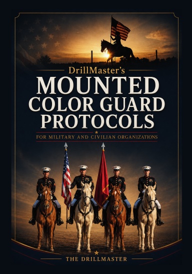 DrillMaster's Mounted Color Guard Protocols