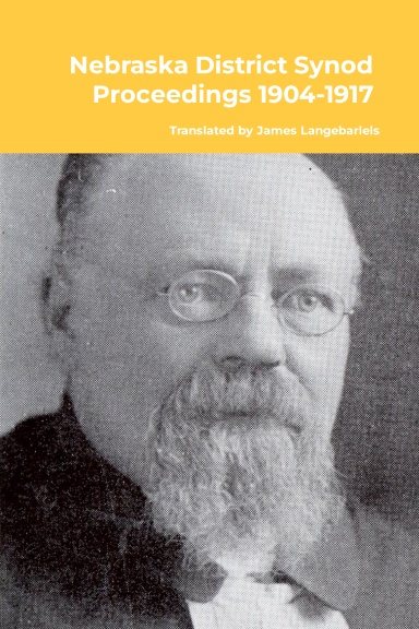 Nebraska District Synod Proceedings 1904-1917