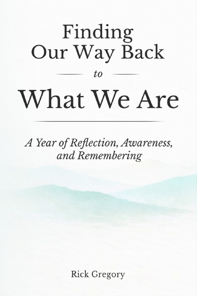 Finding Our Way Back to What We Are