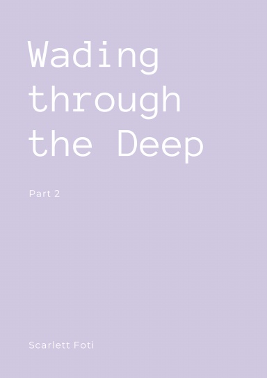 Wading Through the Deep