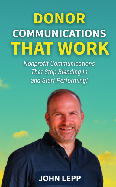 Donor Communications That Work: John Lepp