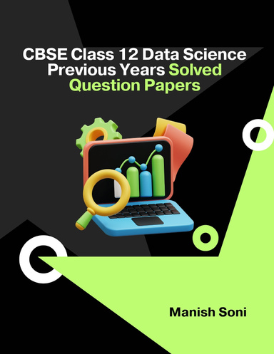 CBSE Class 12 Data Science Previous Years Solved Question Papers