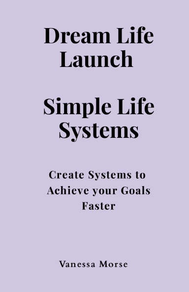 Dream Life Launch Simple Life Systems