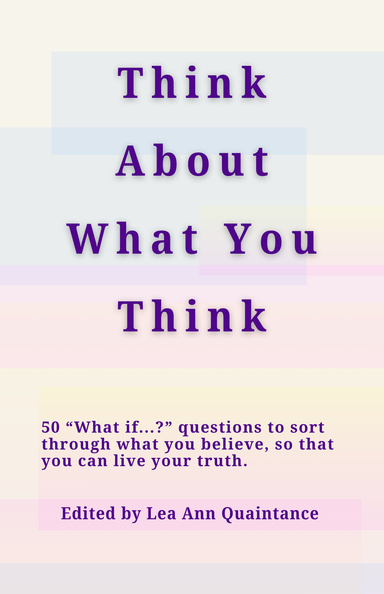 Think About What You Think
