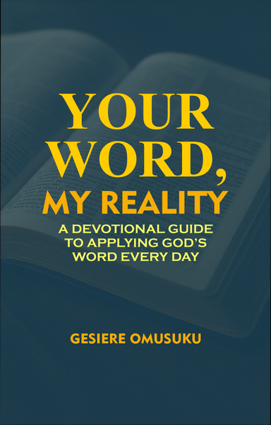 YOUR WORD, MY REALITY