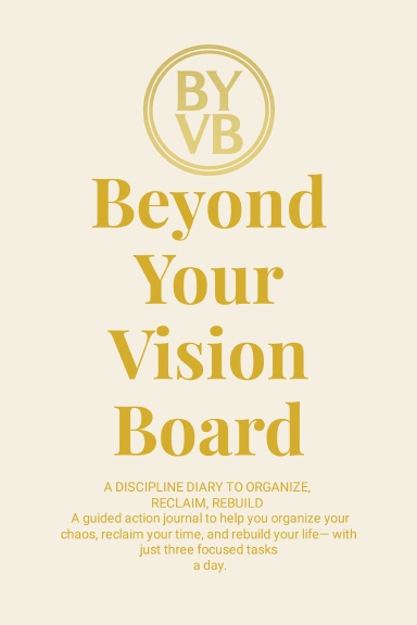 Beyond Your Vision Board