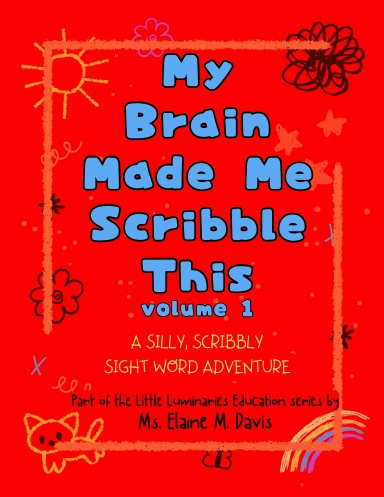My Brain Made Me Scribble This Volume 1