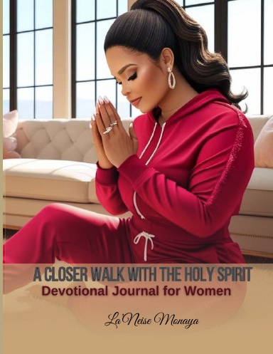 A Closer Walk With The Holy Spirit...... Devotional Journal for Women