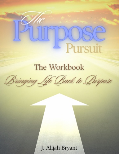 The Purpose Pursuit: The Workbook