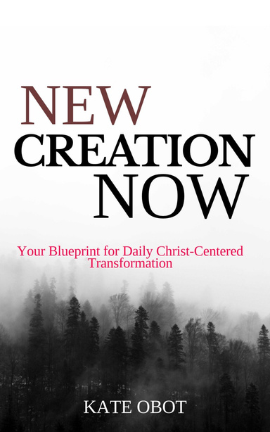 New Creation Now