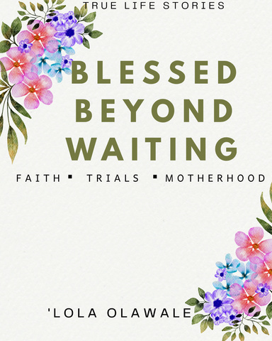 BLESSED BEYOND WAITING