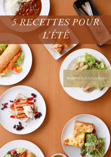 5 RECETTES POUR L’ÉTÉ