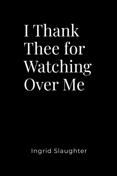 Thank Thee for Watching Over Me