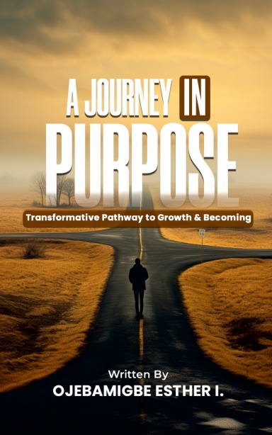 A JOURNEY IN PURPOSE