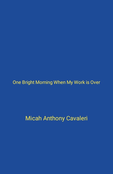 One Bright Morning When My Work is Over