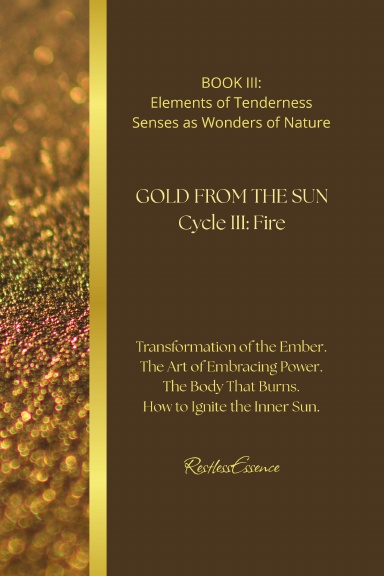 GOLD FROM THE SUN Cycle III: Fire