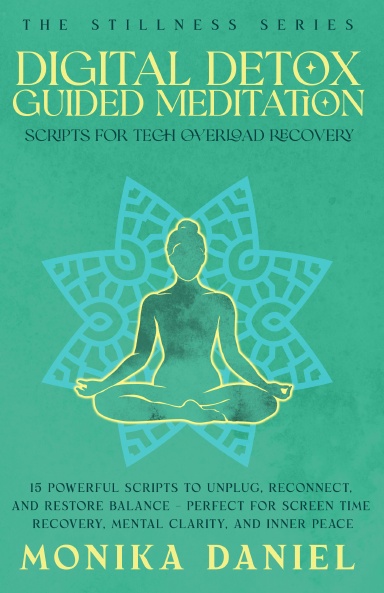 Digital Detox Guided Meditation Scripts for Tech Overload Recovery
