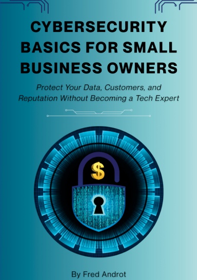 Cybersecurity Basics for Small Business Owners
