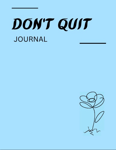 Don't Quit Journal